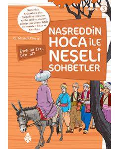 Nasreddin Hoca ile Neşeli Sohbetler 3: Eşek mi Ters, Ben mi?