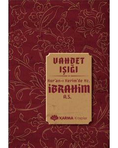 Vahdet Işığı Kuran-ı Kerimde Hz. İbrahim (A.S.)