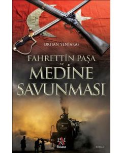 Fahrettin Paşa ve Medine Savunması