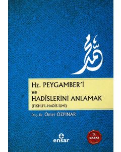 Hz. Peygamber'i ve Hadislerini Anlamak