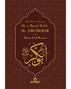 İlk ve Büyük Halife Hz. Ebubekir (r.a.)