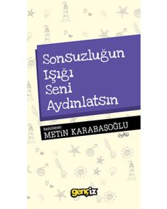 Sonsuzluğun Işığı Seni Aydınlatsın