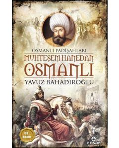 Muhteşem Hanedan Osmanlı - Osmanlı Padişahları