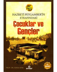 Hz.Peygamber'in Etrafındaki Çocuklar ve Gençler