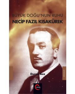 Büyük Doğu'nun Ruhu Necip Fazıl Kısakürek