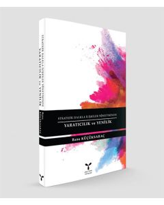 Stratejik Halkla İlişkiler Yönetiminde Yaratıcılık ve Yenilik