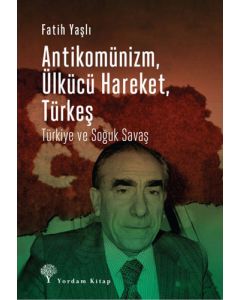 Antikomünizm Ülkücü Hareket, Türkeş