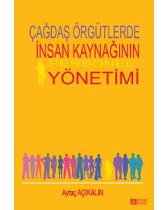 Çağdaş Örgütlerde İnsan Kaynağının Personel Yönetimi
