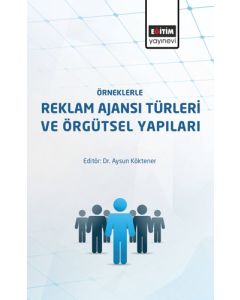 Örnekle Reklam Ajanslarının Türleri ve Örgütsel Yapıları