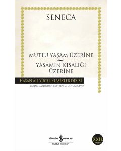 Mutlu Yaşam Üzerine - Yaşamın Kısalığı Üzerine