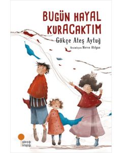 Bugün Hayal Kuracaktım