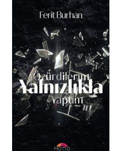 Özür Dilerim Yalnızlıkla Yaptım