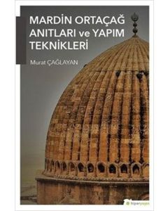 Mardin Ortaçağ Anıtları ve Yapım Teknikleri