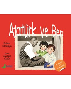 Atatürk ve Ben