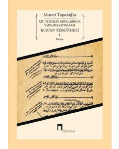 14. Yüzyılın Ortalarında Yapılmış Satırarası Kur’an Tercümesi 1