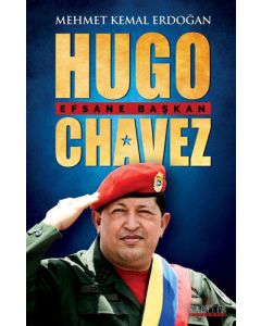 Hugo Chavez - Efsane Başkan