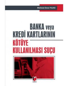 Banka ve Kredi Kartlarının Kötüye Kullanılması Suçu