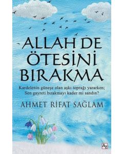 Allah De Ötesini Bırakma