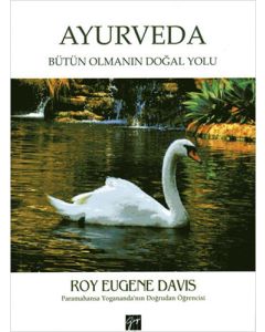 Ayurveda - Bütün Olmanın Doğal Yolu