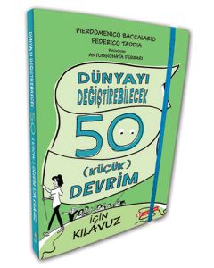Dünyayı Değiştirebilecek 50 Küçük Devrim İçin Kılavuz (Ciltli)