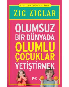 Olumsuz Bir Dünyada Olumlu Çocuklar Yetiştirmek