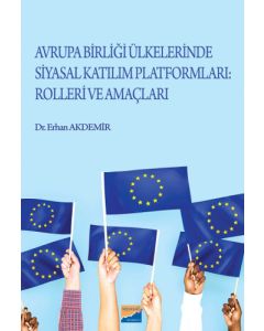 Avrupa Birliği Ülkelerinde Siyasal Katılım Platformları: Rolleri ve Amaçları