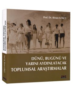 Dünü Bugünü ve Yarını Aydınlatacak Toplumsal Araştırmalar