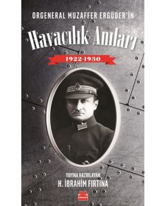 Orgeneral Muzaffer Ergüder'in Havacılık Anıları 1922 - 1930