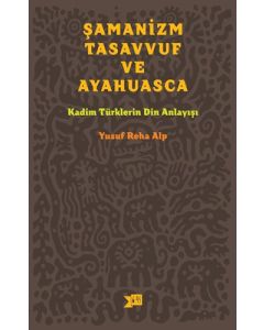 Şamanizm, Tasavvuf ve Ayahuasca