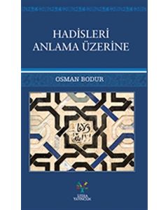 Hadisleri Anlama Üzerine