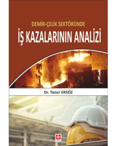 Demir-Çelik Sektöründe İş Kazalarının Analizi