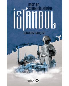 Bakıp Da Göremediklerimizle İstanbul