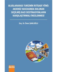 Uluslararası Turizmin İktisadi Yönü Akdeniz Havzasında Bulunan Seçilmiş Bazı Destinasyonların Karşılaştırmalı İncelenmesi
