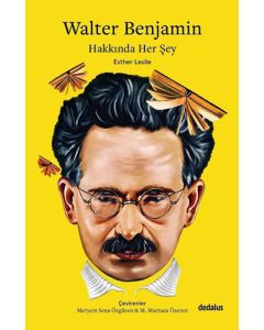 Walter Benjamin Hakkında Her Şey