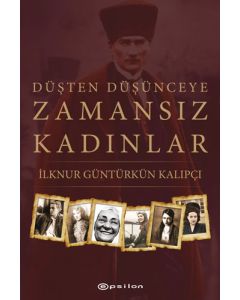 Düşten Düşünceye - Zamansız Kadınlar