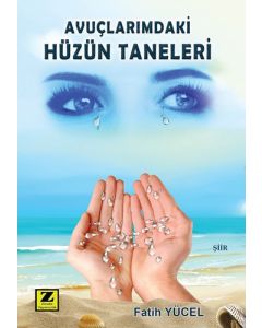 Avuçlarımdaki Hüzün Taneleri