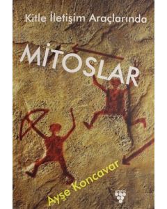 Kitle İletişim Araçlarında Mitoslar