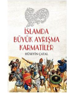 İslamda Büyük Ayrışma Karmatiler
