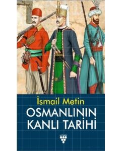 Osmanlının Kanlı Tarihi