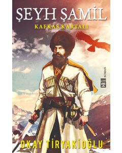 Şeyh Şamil - Kafkas Kartalı