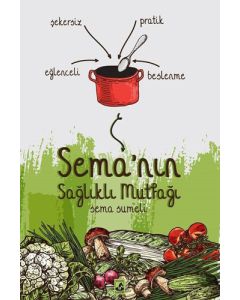 Sema'nın Sağlıklı Mutfağı