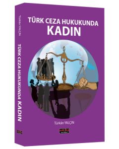 Türk Ceza Hukukunda Kadın