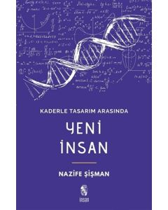 Kaderle Tasarım Arasında - Yeni İnsan