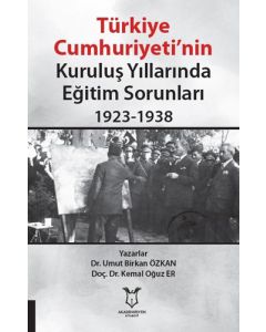 Türkiye Cumhuriyeti’nin Kuruluş Yıllarında Eğitim Sorunları 1923-1938
