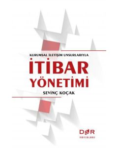 Kurumsal İletişim Unsurlarıyla İtibar Yönetimi