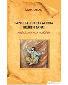 Fazlullah'ın Sakalında Beliren Tanrı