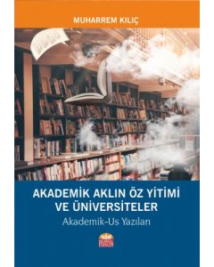 Akademik Aklın Öz Yitimi ve Üniversiteler