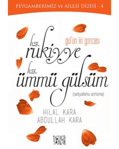 Gül'ün İki Goncası Hz. Rukiyye - Hz. Ümmü Gülsüm