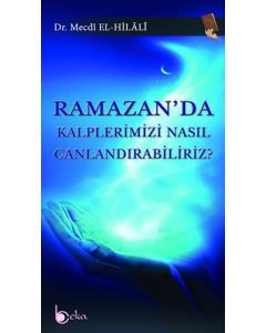 Ramazan'da Kalplerimizi Nasıl Canlandırabiliriz?