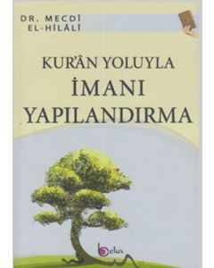 Kur’an Yoluyla İmanı Yapılandırma